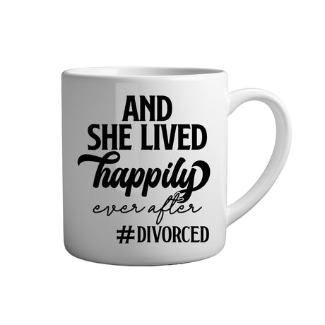 Scheidung Tasse Spruch - And she lived happily ever after