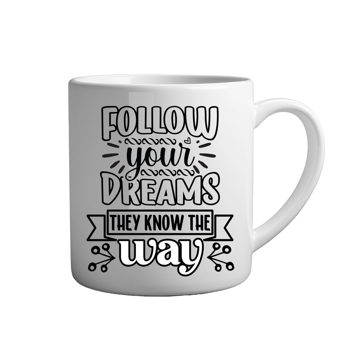 Motivation Tasse Spruch - Follow your dreams they know the way