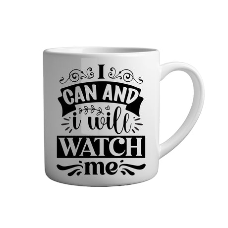Motivation Tasse Spruch - I can and i will watch me