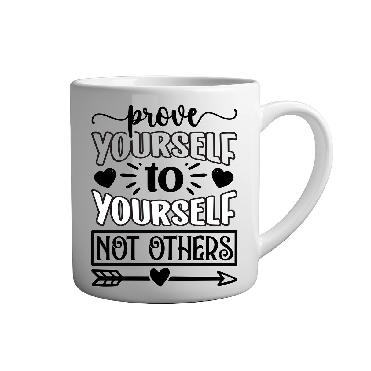 Motivation Tasse Spruch - Prove yourself to yourself not others