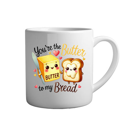 Tassen mit Sprüchen Youre the butter to my bread weiße Keramik Tasse