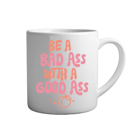 Tasse - Be a bad ass with a good ass - Tassenfuchs.de