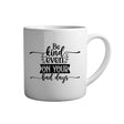 Tasse - Be kind even on your bad days - Tassenfuchs.de