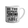Tasse - Be the person you want to have in your life - Tassenfuchs.de