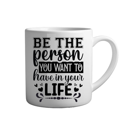 Tasse - Be the person you want to have in your life - Tassenfuchs.de