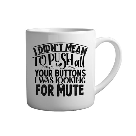 Tasse - I didn't mean to push all your buttons i was looking for mute - Tassenfuchs.de