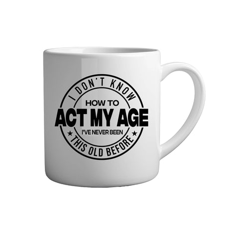 Tasse - I don't know how to act my age - Tassenfuchs.de
