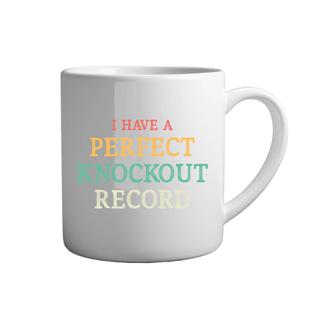 Tasse - I have a perfect knockout record - Tassenfuchs.de