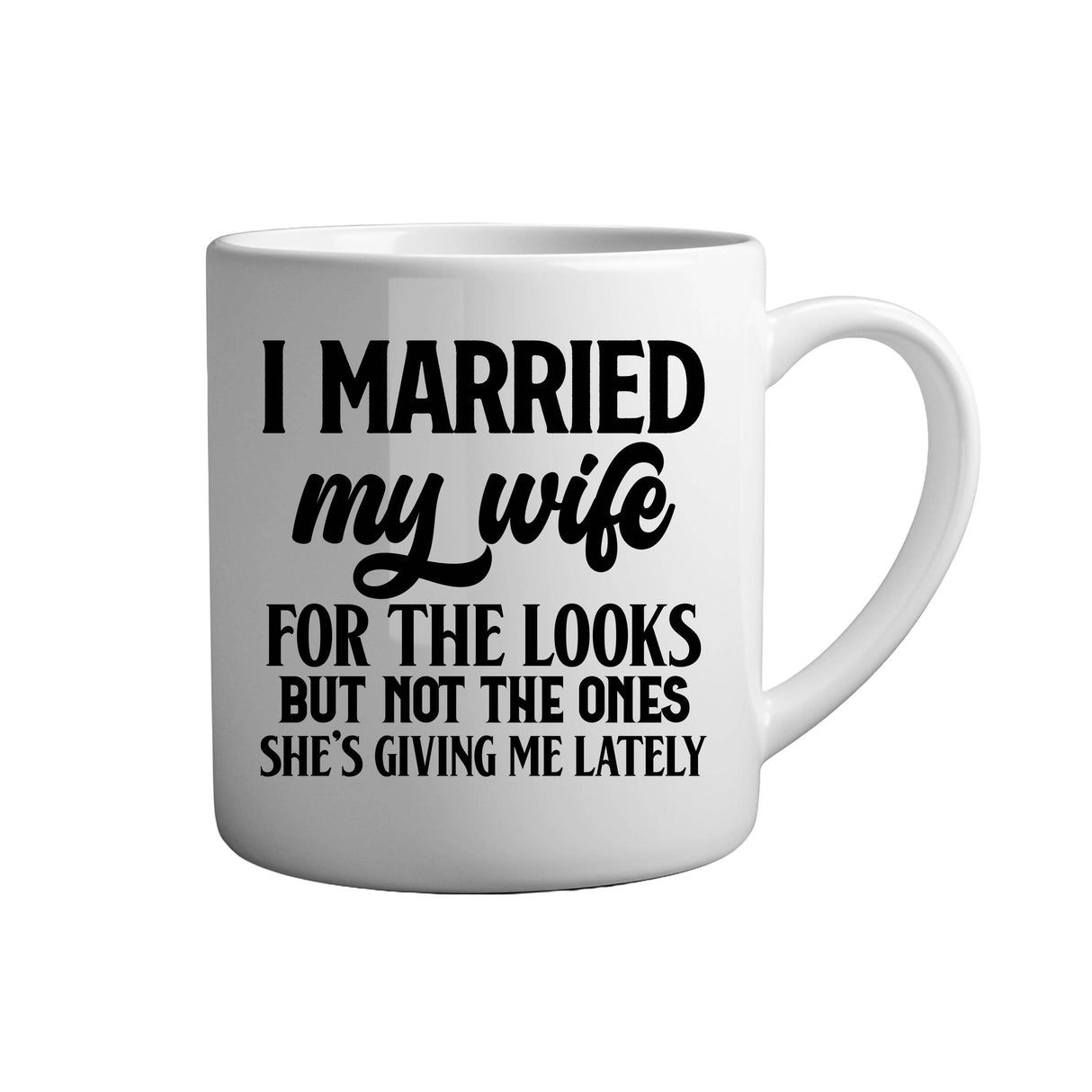 Tasse - I married my wife for the looks but not the ones she's giving me lately - Tassenfuchs.de