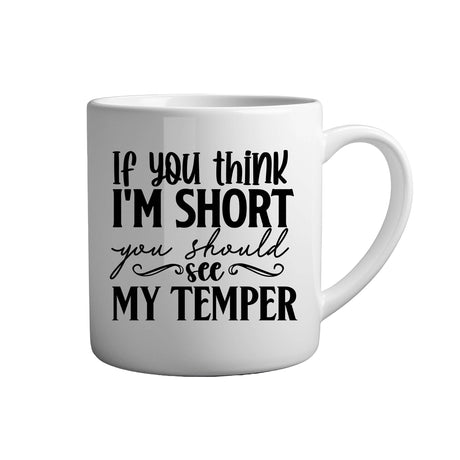 Tasse - If you think i'm short you should see my temper - Tassenfuchs.de