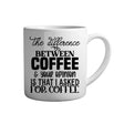 Tasse - The difference between coffee & your opinion is that I asked for coffee - Tassenfuchs.de