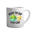Tasse - You're the dip to my chip - Tassenfuchs.de
