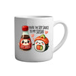 Tasse - You're the soy sauce to my sushi - Tassenfuchs.de